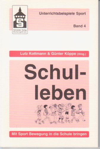 Beispielbild fr Schulleben: Mit Sport Bewegung in die Schule bringen zum Verkauf von Bernhard Kiewel Rare Books