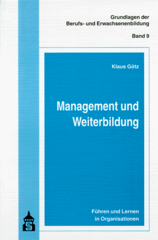 Imagen de archivo de Management und Weiterbildung. Fhren und Lernen in Organisationen a la venta por medimops