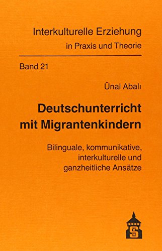 Beispielbild fr Deutschunterricht mit Migrantenkindern: Bilinguale, kommunikative, interkulturelle und ganzheitliche Anstze zum Verkauf von medimops