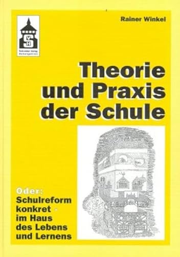 Beispielbild fr Theorie und Praxis der Schule: Oder: Schulreform konkret - im Haus des Lebens und Lernens zum Verkauf von medimops