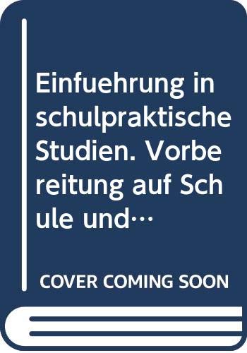 9783871169984: Einfhrung in schulpraktische Studien. Vorbereitung auf Schule und Unterricht