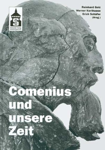 Comenius und unsere Zeit Geschichtliches, Bedenkenswertes und Bibliographisches - Golz, Reinhard, Werner Korthaase und Erich Schäfer