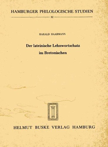 Der lateinische Lehnwortschatz im Bretonischen (Hamburger philologische Studien) (German Edition) (9783871181399) by Haarmann, Harald