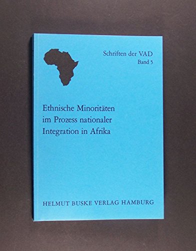 Beispielbild fr Ethnische Minoritten im Prozess nationaler Integration in Afrika Dritte Jahrestagung der Vereinigung von Afrikanisten in Deutschland (VAD) 1971 zum Verkauf von NEPO UG