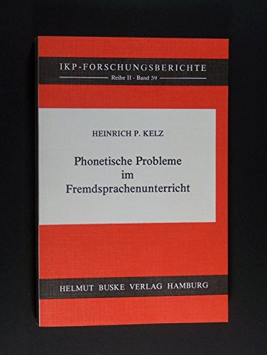Phonetische Probleme im Fremdsprachenunterricht. (= IKP-Forschungsberichte, Reihe II, Band 59).