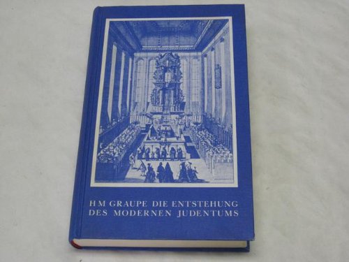 Beispielbild fr Die Entstehung des modernen Judentums. Geistesgeschichte der deutschen Juden 1650-1942 zum Verkauf von Versandantiquariat Felix Mcke