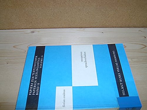 Rezeptives Sprachverhalten: E. theoret. Studie uÌˆber Faktoren d. sprachl. Verstehensprozesses (Papiere zur Textlinguistik) (German Edition) (9783871182983) by Coulmas, Florian