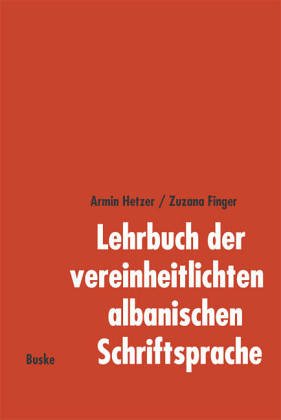 Lehrbuch der vereinheitlichten albanischen Schriftsprache mit einem deutsch - albanischen Wörterb...