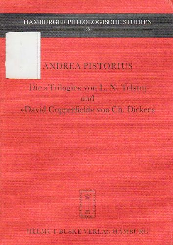 Beispielbild fr Die "Trilogie" von L. N. Tolstoj und "David Copperfield" von Ch. Dickens. Ein Vergleich. zum Verkauf von Antiquariat Librarius