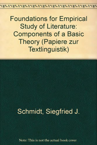 Foundations for Empirical Study of Literature: Components of a Basic Theory (9783871185335) by Schmidt, Siegfried J.
