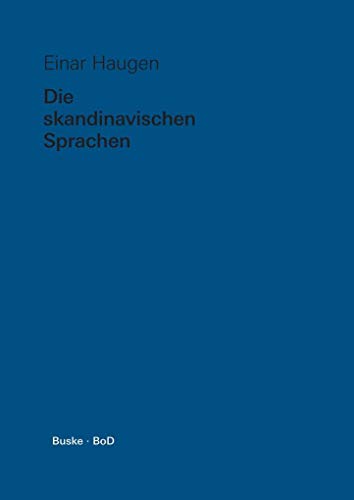 Die skandinavischen Spachen - Eine Einführung in ihre Geschichte - Mit 22 Karten, 9 Tabellen, 13 ...