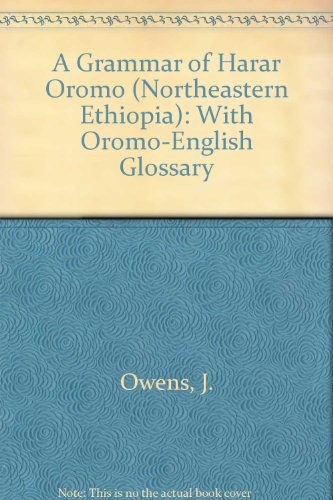 A Grammar of Harar Oromo (NORTHEASTERN ETHIOPIA) (9783871187179) by Owens, Jonathan