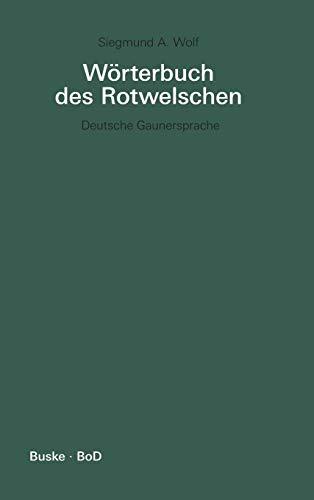 Wörterbuch des Rotwelschen: Deutsche Gaunersprache / Deutsche Gaunersprache