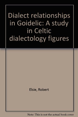 9783871187889: Dialect relationships in Goidelic: A study in Celtic dialectology figures