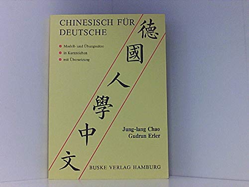 Beispielbild fr Chinesisch fr Deutsche. Modell- und bungsstze in Kurzzeichen mit bersetzung zum Verkauf von Bildungsbuch