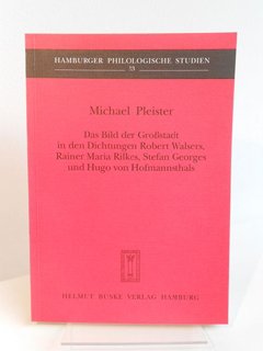 9783871189197: Das Bild der Grossstadt in den Dichtungen Robert Walsers, Rainer Maria Rilkes, Stefan Georges und Hugo von Hofmannsthals (Hamburger Philologische Studien) - Pleister, Michael