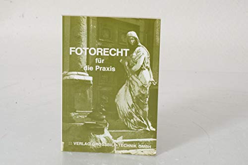 9783871191251: Fotorecht fur die Praxis: Einfuhrung in das Recht der Fotographie, fotographisches Urheberrecht und Bildnisschutz (German Edition)