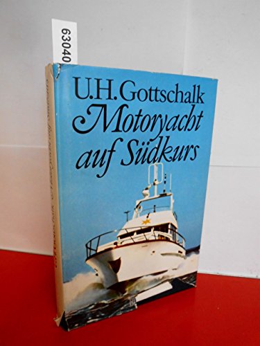 9783871208041: Motoryacht auf Südkurs: D. vorwiegend heiteren Erlebnisse e. Freizeitkapitäns auf eigenem Kiel (German Edition)
