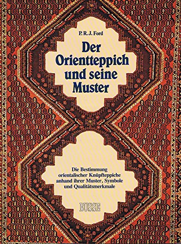 Der Orientteppich und seine Muster : d. Bestimmung oriental. Knüpfteppiche anhand ihrer Muster, S...