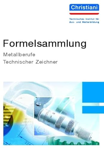 Imagen de archivo de Formelsammlung Metallberufe, Technischer Zeichner: Maschinen- und Anlagentechnik a la venta por medimops