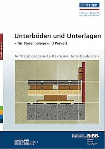 9783871259012: Unterbden und Unterlagen fr Bodenbelge und Parkett: Auftragsbezogene Leittexte und Arbeitsaufgaben