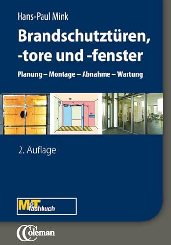 Brandschutz - Türen, Tore, Fenster : Planung - Montage - Abnahme - Wartung - Hans-Paul Mink