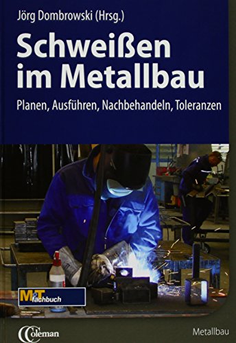 Stock image for Schweien im Metallbau: Planen, Ausfhren, Nachbehandeln, Toleranzen for sale by Revaluation Books