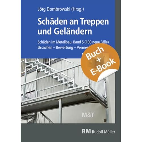 9783871281464: Schden an Treppen und Gelndern-mit E-Book: Ursachen - Bewertung - Vermeidung Schden im Metallbau: Band 5 (100 neue Flle)