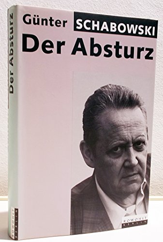 Der Absturz (German Edition) (9783871340109) by Schabowski, GuÌˆnter