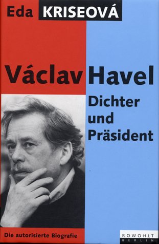 Stock image for Václav Havel. Dichter und Präsident. Die autorisierte Biografie Gebundenes Buch  " 1991 von Eda Kriseová (Autor) for sale by Nietzsche-Buchhandlung OHG