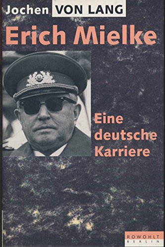 Erich Mielke: Eine deutsche Karriere (German Edition) (9783871340147) by Lang, Jochen Von