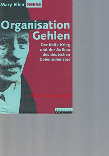 Stock image for Organisation Gehlen. Der Kalte Krieg und der Aufbau des deutschen Geheimdienstes for sale by medimops