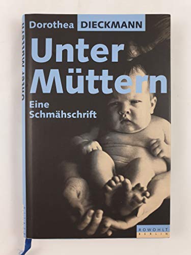 9783871340710: Unter Mttern. Eine Schmhschrift