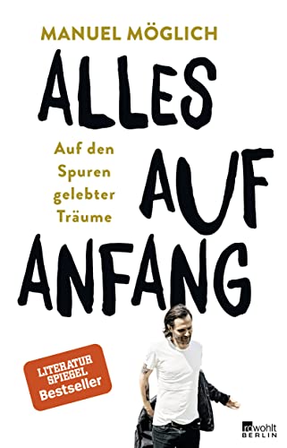 Stock image for Alles auf Anfang: Auf den Spuren gelebter Trume for sale by medimops
