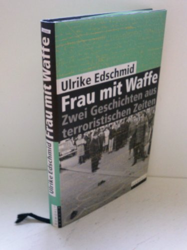 Beispielbild fr Frau mit Waffe. Zwei Geschichten aus terroristischen Zeiten zum Verkauf von medimops