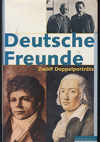 Beispielbild fr Deutsche Freunde. Zwlf Doppelportrts zum Verkauf von Versandantiquariat Felix Mcke