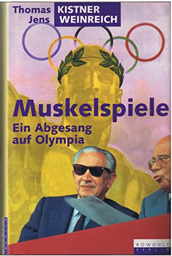 Muskelspiele. Ein Abgesang auf Olympia.