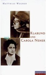 Beispielbild fr Klabund und Carola Neher. Eine Geschichte von Liebe und Tod zum Verkauf von medimops