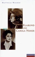 Klabund und Carola Neher : eine Geschichte von Liebe und Tod. Paare