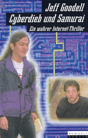 Cyberdieb und Samurai ein wahrer Internet-Thriller von Jeff Goodell