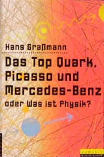Beispielbild fr Das Top Quark, Picasso und Mercedesd-Benz oder Was ist Physik? zum Verkauf von Antiquariat Nam, UstId: DE164665634