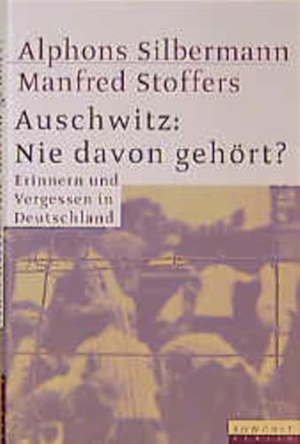 9783871343377: Auschwitz, nie davon gehrt?: Erinnern und Vergessen in Deutschland