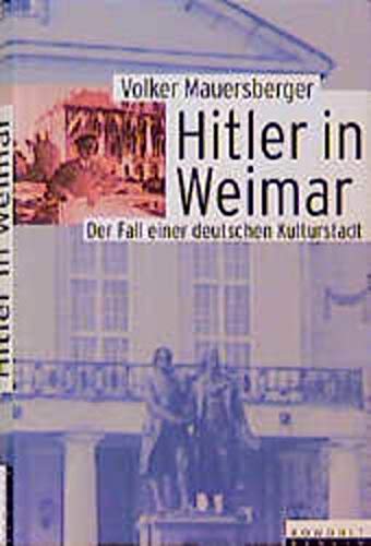 Beispielbild fr Hitler in Weimar. Der Fall einer deutschen Kulturstadt zum Verkauf von medimops