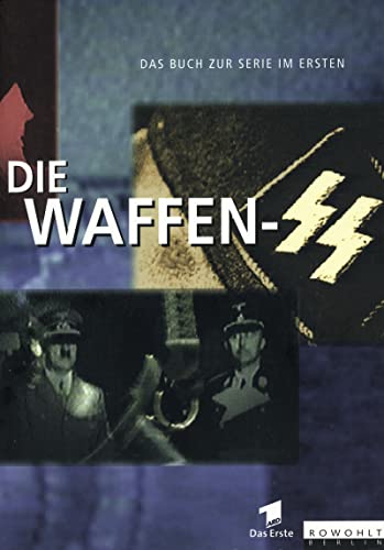 9783871343872: Die Waffen-SS: Das Buch zur Serie im Ersten