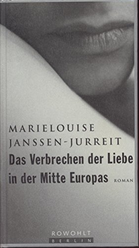 Beispielbild fr Das Verbrechen der Liebe in der Mitte Europas. zum Verkauf von Antiquariat Matthias Wagner
