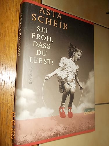 9783871344213: Sei froh, dass du lebst!: Roman