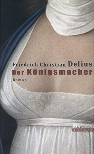 Der Königsmacher. Roman.