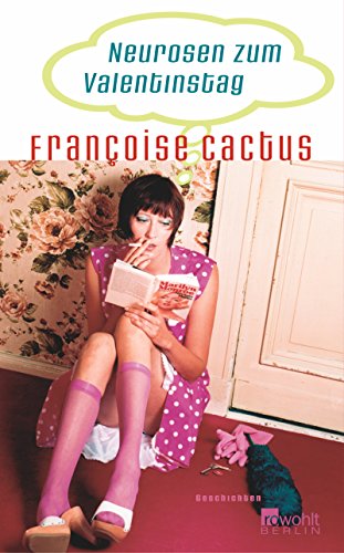 Neurosen zum Valentinstag - Françoise Cactus