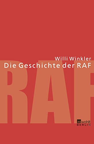 RAF: Die Geschichte Der RAF (9783871345104) by Willi Winkler