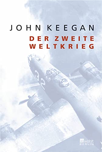 Der Zweite Weltkrieg Aus dem Engl. von Hainer Kober - Keegan, John